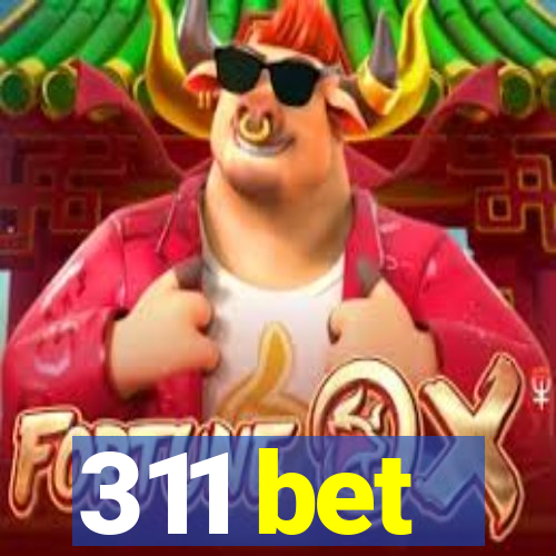 311 bet